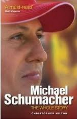 Michael Schumacher: The Whole Story, 2nd Edition