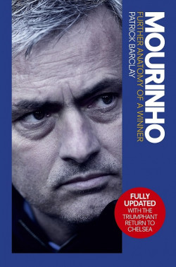 Mourinho: Further Anatomy of a Winner