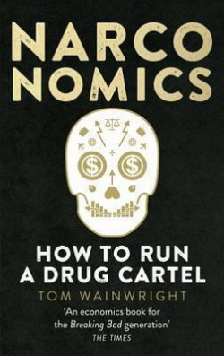Narconomics: How To Run a Drug Cartel