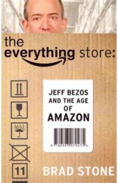 THE EVERYTHING STORE: Jeff Bezos and the Age of Amazon