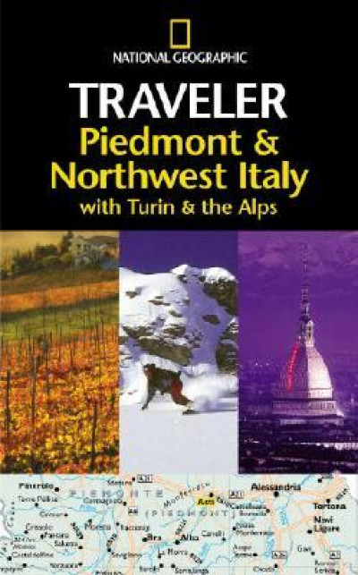 National Geographic Traveler: Piedmont and Northwest Italy