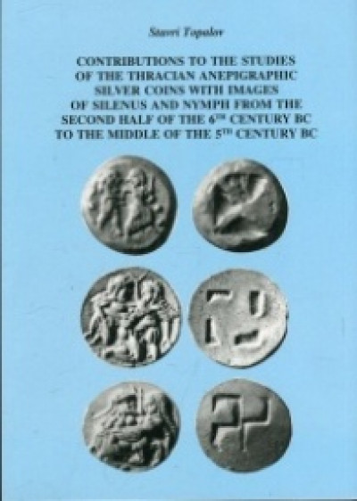 Contributions to the Studies of the Thracian Anepigraphic Silver Coins with Images of Silenus and Nymph